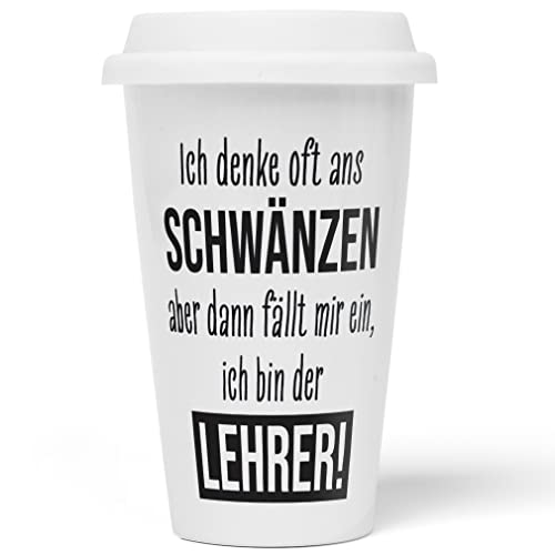 JUNIWORDS To-Go Becher mit Deckel, Ich denke oft ans Schwänzen, aber dann fällt mir ein, ich bin der Lehrer! (1008155) von JUNIWORDS