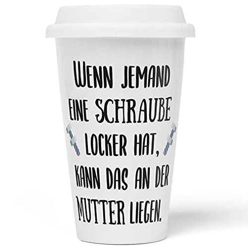 JUNIWORDS To-Go Becher mit Deckel, Wenn jemand eine Schraube locker hat, kann das an der Mutter liegen von JUNIWORDS