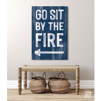 „Go Sit By The Fire"-Schild > Marineblaue Feuerstelle-Leinwand, Herbst-Wandkunst Für Den Kamin, Vintage-Bauernhaus-Dekor, Rustikale von JadeForestDecor