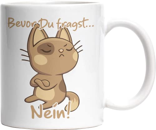 Bevor Du fragst nein Katze I lustig bedruckte Kaffeetasse Lustige Sprüche Tasse von Jimbeels