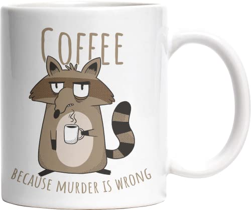 Coffee because murder is wrong Waschbaer lustig bedruckte Kaffeetasse Lustige Sprüche Tasse von Jimbeels