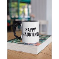 Haunt Coffee Tasse, Happy Haunting Mug Einzigartige Halloween Die Eine Perfekte Oktober Geschenk, Gruselige Tasse Oder Ist von JoiyLanDesigns