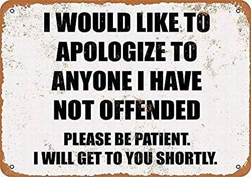 Joycenie Blechschild aus Aluminium, Aufschrift "I Would Like to Apologize to Anyone I Have Not Offended", Wanddekoration, 30,5 x 20,3 cm Joycenie Blechschild aus Aluminium, Aufschrift "I Would Like to Apologize to Anyone I Have Not Offended", Wanddekoration, 30,5 x 20,3 cm von Joycenie
