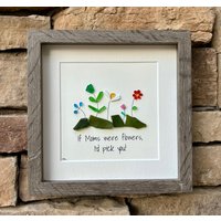 Wenn Mamas Blumen Wären, Würde Ich Dich Auswählen; Geschenk Für Mama, Gerahmte 23x23 cm Seeglaskunst, Muttertagsgeschenk, Mama von JoyfulPebbleArt