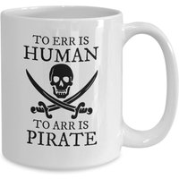 Pirate To Err Is Human Arr Kaffeetasse von JuntoTees