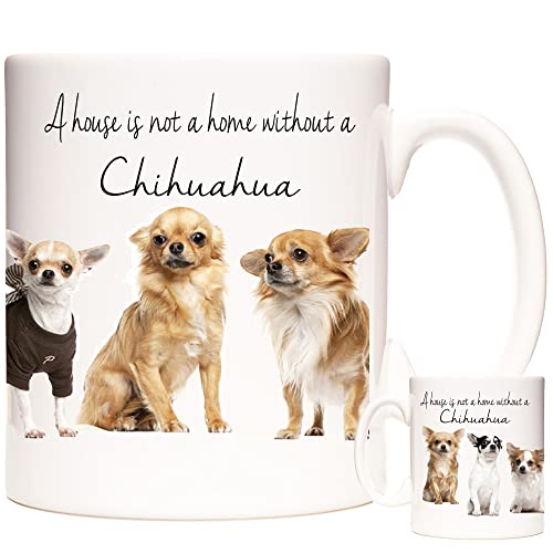KAZMUGZ Chihuahua-Tasse mit Aufschrift "A House is not a home without a Chihuahua" für Tee, Kaffee oder heiße Schokolade Chihuahua-Geschenk von KAZMUGZ