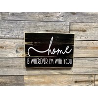 Home Is Wherever I Am With You/Schild Wand Zitat Inspirational von KDCobbleShop