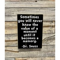 Wert Eines Augenblicks, Erinnerung. Dr. Seuss Zitat Holzschild von KDCobbleShop