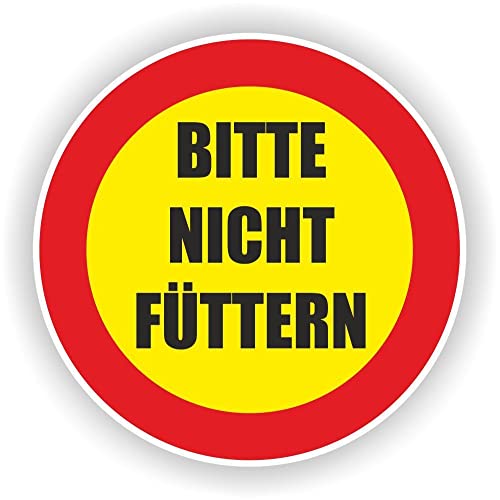 Aufkleber oder Schild Bitte nicht füttern 5 8 20 cm (Aufkleber 8 cm rund) von KDS