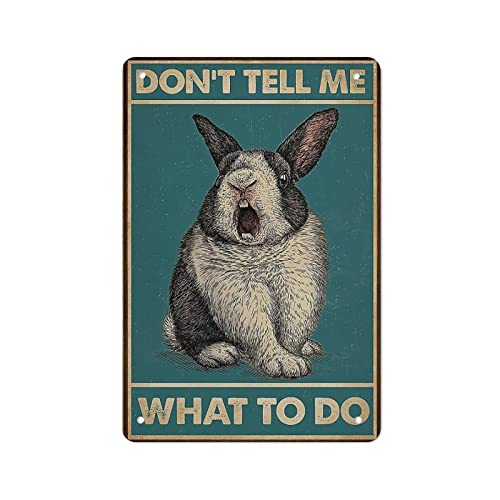 Blechschild mit niedlichem Kaninchen, Aufschrift "Rabbit Don't Tell Me What To Do", Retro-Schilder, Heimdekoration, Geschenke für Mutter, Papa und Freunde, Metall-Blechschild, 20 x 30 cm von KOPUTE
