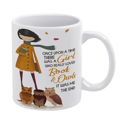 KOPUTE Once Upon A Time There Was A Girl Who Really Loved Books And Owls Tasse, Love Reading Mug,White Mug,Funny Coffee Mug,The Best Gift for Colleagues,Parents,And Grandparents,110z Men And Women von KOPUTE