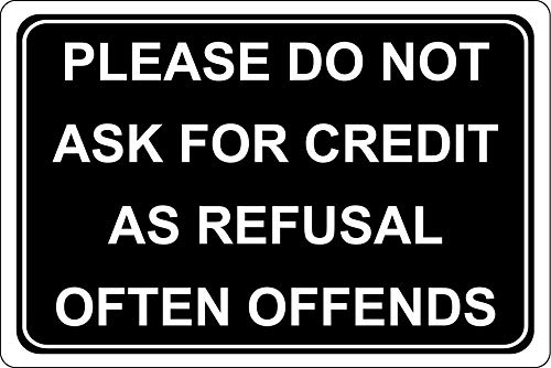 „Please do not Ask for Credit as Refusal Often Offends“-Schild, selbstklebend, 200 mm x 150 mm von KPCM Display ltd