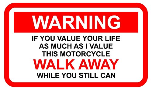 Funny Warnung Aufkleber für ein Motorrad, wenn U Wert Your Life Walk Away während U 150 mm x 100 mm von KPCM Display ltd