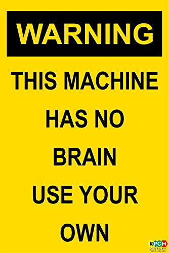 Warnung, diese Maschine Hat Keine Brain Schild – 1,2 mm starrer Kunststoff 300 mm x 200 mm x 200 mm von KPCM Display ltd