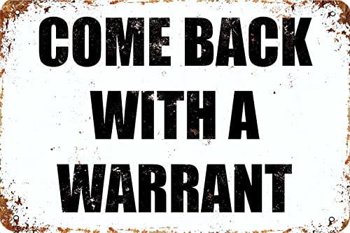 KPSheng Aluminium-Metallschild, "Come Back with A Warrant", 20,3 x 30,5 cm, Vintage-Schild, Wanddekoration, Kunst, Straßenschild KPSheng Aluminium-Metallschild, "Come Back with A Warrant", 20,3 x 30,5 cm, Vintage-Schild, Wanddekoration, Kunst, Straßenschild von KPSheng