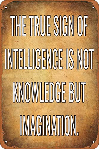 KPSheng Blechschilder mit Zitaten, "The True Sign Of Intelligence Is Not Knowledge But Imagination", Vintage-Blechschild für Männer und Frauen, Wanddekoration für Bars, Restaurants, Cafés, Pubs, 30,5 KPSheng Blechschilder mit Zitaten, "The True Sign Of Intelligence Is Not Knowledge But Imagination", Vintage-Blechschild für Männer und Frauen, Wanddekoration für Bars, Restaurants, Cafés, Pubs, 30,5 von KPSheng