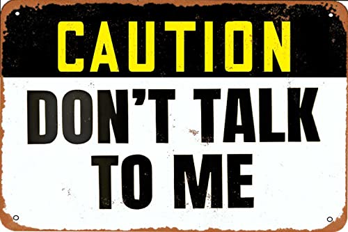 KPSheng Schild mit Aufschrift "Caution Don't Talk To Me", Aluminiumschild, Retro-Metallschild, Malerei, Metallschild für Wanddekoration, 20,3 x 30,5 cm KPSheng Schild mit Aufschrift "Caution Don't Talk To Me", Aluminiumschild, Retro-Metallschild, Malerei, Metallschild für Wanddekoration, 20,3 x 30,5 cm von KPSheng