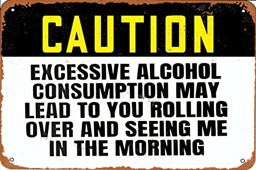KPSheng Schild mit Aufschrift "Caution Excessive Alcohol Consumption May Lead To You Rolling Over And Seeing Me In The Morning", Aluminiumschild, Retro-Metallschild, Wanddekoration, 20,3 x 30,5 cm KPSheng Schild mit Aufschrift "Caution Excessive Alcohol Consumption May Lead To You Rolling Over And Seeing Me In The Morning", Aluminiumschild, Retro-Metallschild, Wanddekoration, 20,3 x 30,5 cm von KPSheng