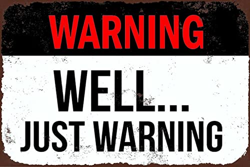 KPSheng Warnschild "Well Just Warning Sign", Aluminium-Metallschild, Retro-Metallschild, Malerei, Metallschild für Wanddekoration, 20,3 x 30,5 cm KPSheng Warnschild "Well Just Warning Sign", Aluminium-Metallschild, Retro-Metallschild, Malerei, Metallschild für Wanddekoration, 20,3 x 30,5 cm von KPSheng