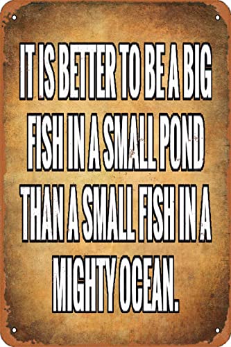 KPSheng Zitat Blechschilder, It Is Better To Be A Big Fish In A Small Pond Than A Small Fish In A Mighty Ocean, Metall-Blechschilder, Vintage-Blechschild für Männer und Frauen, Wanddekoration für Bars KPSheng Zitat Blechschilder, It Is Better To Be A Big Fish In A Small Pond Than A Small Fish In A Mighty Ocean, Metall-Blechschilder, Vintage-Blechschild für Männer und Frauen, Wanddekoration für Bars von KPSheng