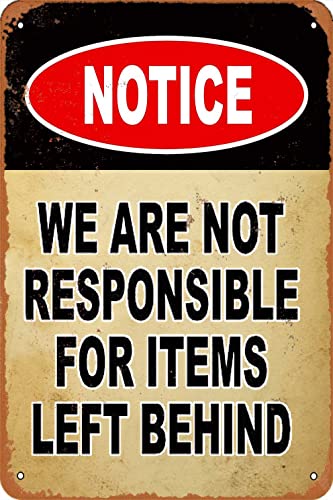 KPShens Schild "Notice We Are Not Responsible For Items Left Behind Aluminium-Metallschild, Vintage-Wanddekoration, Retro-Kunst-Poster, dekorativ, reflektierend, lichtbeständig, UV-geschützt KPShens Schild "Notice We Are Not Responsible For Items Left Behind Aluminium-Metallschild, Vintage-Wanddekoration, Retro-Kunst-Poster, dekorativ, reflektierend, lichtbeständig, UV-geschützt von KPSheng