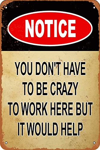KPShens Schild "Notice You Dont Have To Be Crazy To Work Here But It Would Helf", Aluminium-Metallschild, Vintage-Wanddekoration, Retro-Kunst-Poster, dekorativ, reflektierend, lichtbeständig KPShens Schild "Notice You Dont Have To Be Crazy To Work Here But It Would Helf", Aluminium-Metallschild, Vintage-Wanddekoration, Retro-Kunst-Poster, dekorativ, reflektierend, lichtbeständig von KPSheng