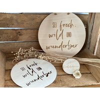 Sprücheschild - Sei Frech, Wild Und Wunderbar Ø15cm, Ø20 cm Oder Ø25cm von KREATIVLIEBErmann