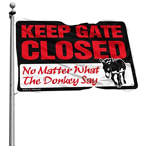 Lustige Flaggen mit Aufschrift "Keep Gate Closed No Matter What The Donkey Say Flagge", Jungen, Schlafzimmer, Dekoration, Bootsflagge (152 x 244 cm) von KSXS