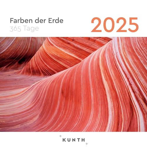 Farben der Erde - KUNTH 365-Tage-Abreißkalender 2025: Tägliche Inspiration in Bild und Text. Kalender zum Aufhängen oder Aufstellen. von KUNTH