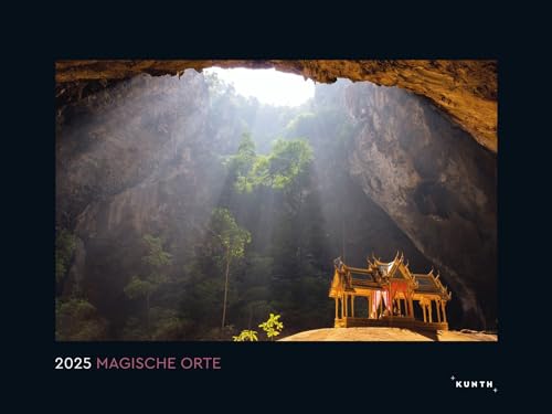 Magische Orte - KUNTH Wandkalender 2025: Hochwertiger, bildstarker Kalender mit Spiralbindung im Großformat von KUNTH