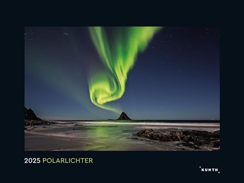 Polarlichter - KUNTH Wandkalender 2025: Hochwertiger, bildstarker Kalender mit Spiralbindung im Großformat von KUNTH