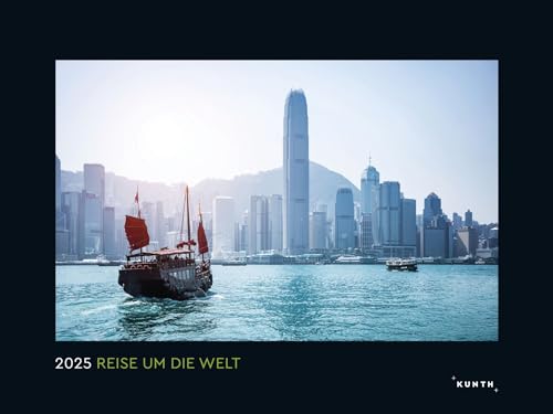 Reise um die Welt - KUNTH Wandkalender 2025: Hochwertiger, bildstarker Kalender mit Spiralbindung im Großformat von KUNTH