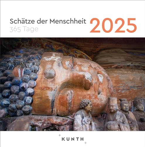 Schätze der Menschheit - KUNTH 365-Tage-Abreißkalender 2025: Tägliche Inspiration in Bild und Text. Kalender zum Aufhängen oder Aufstellen. von KUNTH