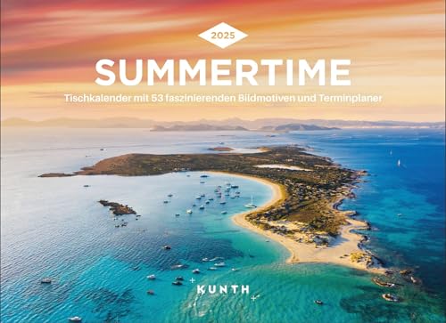 Summertime - KUNTH Tischkalender 2025: Wochenkalender mit faszinierenden Fotomotiven und einem praktischen Terminplaner von KUNTH