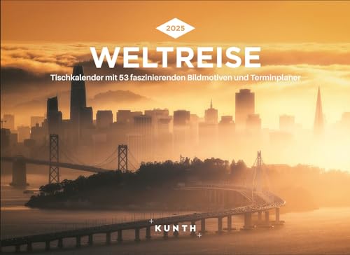 Weltreise - KUNTH Tischkalender 2025: Wochenkalender mit faszinierenden Fotomotiven und einem praktischen Terminplaner von KUNTH