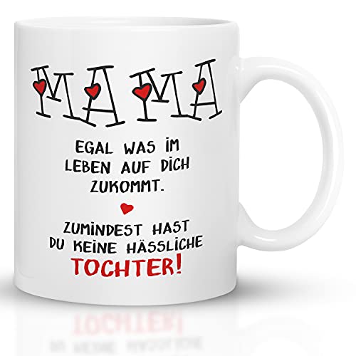 Kaffeebecher24 - Muttertagsgeschenk Tasse - Tasse für Mama von Tochter - Mama egal was auf Dich zukommt wenigstens hast du Keine hässliche Tochter von Kaffeebecher24