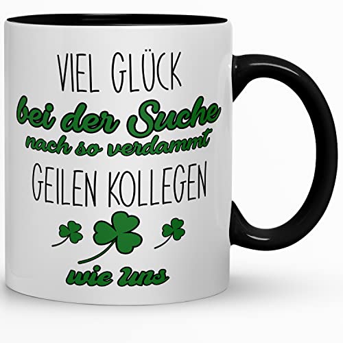 Tasse für Arbeitskollegen mit Spruch | Viel Glück bei der Suche nach so verdammt geilen Kollegen wie uns | Abschiedsgeschenk Büro Kollegen Kollege Kollegin Lustig 300ml Spülmaschinenfest von Kaffeebecher24