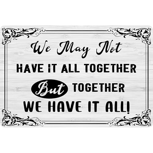 KanaAt YiroWs-9 Metall-Blechschild mit Aufschrift "We May Not Have It All Together But Together We Have It All", Vintage-Blechschild für Zuhause, Bauernhaus, Bar, Café, Pub, Garage, Männerhöhle KanaAt YiroWs-9 Metall-Blechschild mit Aufschrift "We May Not Have It All Together But Together We Have It All", Vintage-Blechschild für Zuhause, Bauernhaus, Bar, Café, Pub, Garage, Männerhöhle von KanaAt