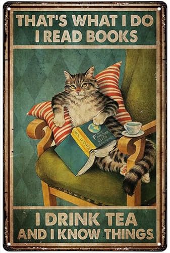 Metall-Blechschild "Cat Thats What I Do I Read Book I Drink Tea and I Know Thing" für Zuhause, Kaffee, Wanddekoration, 20,3 x 30,5 cm von Kehkyie