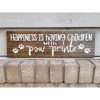 Gemaltes Schild - Kiefer 5.5 X 18 Happiness Is Besitzt Kinder Mit Pfotenabdrücken Holz Wand Kunst Aufhängen Dekor von KelissaShea
