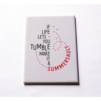 Kühlschrankmagnet If Life Lets You Trockner Make It A Summersault, Inspirational Magnet | 5609 von KellysMagnets