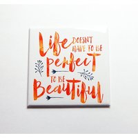 Life Doesn't Have To Be Perfect, Inspirierende Magnete, To Be Beautiful, Kühlschrankmagnet, Beautiful Life, Enjoy | 8723 Life Doesn't Have To Be Perfect, Inspirierende Magnete, To Be Beautiful, Kühlschrankmagnet, Beautiful Life, Enjoy | 8723 von KellysMagnets
