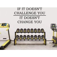 If It Doesn't Challenge You Change Wandtattoal Vinyl Aufkleber Gym Spruch Schild Büro Geschenk Fitness Dekor Workout Wall Art 1403 von Kellywallstickers