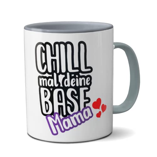 Kaffee-Tasse Chill mal Mama! Muttertagstasse Geschenk zum Muttertag (Chill mal deine BASE schwarz) von Kilala