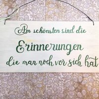 Holzschild, Handbemalt, "Erinnerungen...", Landhaus, Geschenk Hochzeit, Wanddeko, Spruch Auf Holz, Liebe, Zukunft, Geburt, Shabby, Richtfest von Kinners73