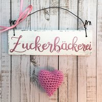 Holzschild, Handbemalt "Zuckerbäckerei", Inklusive Hangehäkeltem Herz, Geschenk Zur Weihnachtszeit, Advent, Für Küche, Hobbybäckerin, Shabby von Kinners73