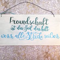 Holzschild Handbemalt, "Freundschaft Ist Das Seil...", Spruchschild, Deko, Freundschaft, Shabby, Liebe, Türschild, Weiß, Geschenk, Liebevoll von Kinners73