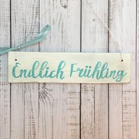 Holzschild Türschild Endlich Frühling Deko Frühjahr Vintage Spruch Holz Schild Handgemacht Frühjahrsdeko Wohndeko Eingang Willkommen von Kinners73