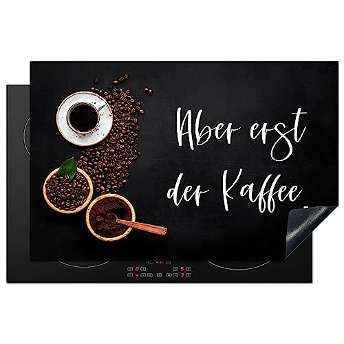 KitchenYeah© Herdabdeckplatte Einteilig Ceranfeld Abdeckplatte Induktionsschutz Küche Deko Vinyl Matte Aufrollbar Zitate & Sprüche - "Aber erst der Kaffee." - 80x52 cm von KitchenYeah