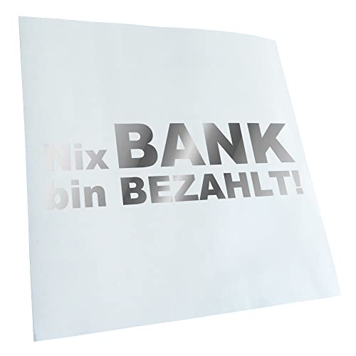 - Autoaufkleber - Nix Bank bin bezahlt! Aufkleber für Auto, Laptop, Fahrrad, LKW, Motorrad mehrfarbig JDM Decal Racing von Kiwistar